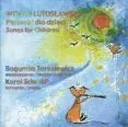 Piosenki dla dzieci - Bogumiła Tarasiewicz - Karol Schmidt
