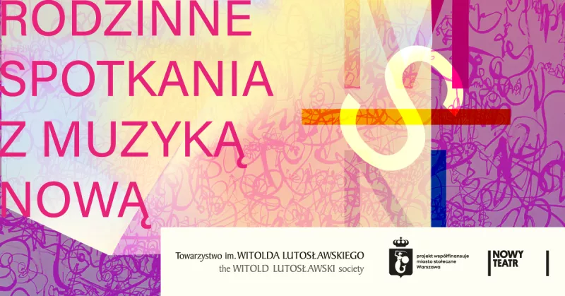Jesienna odsłona Rodzinnych Spotkań z Muzyką Nową w Nowym Teatrze.